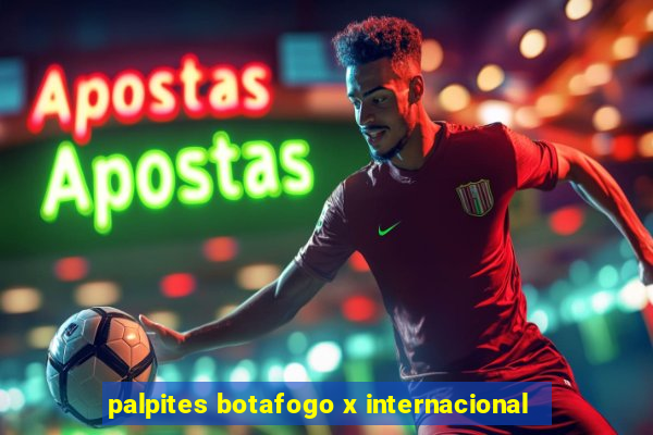 palpites botafogo x internacional